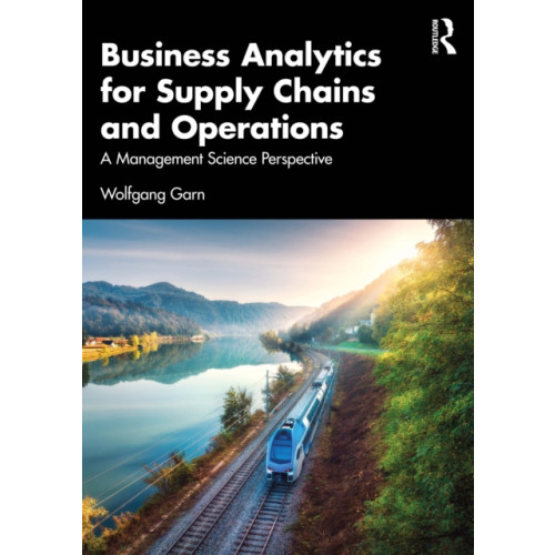 Taylor & francis ltd Business Analytics for Supply Chains and Operations (häftad, eng)