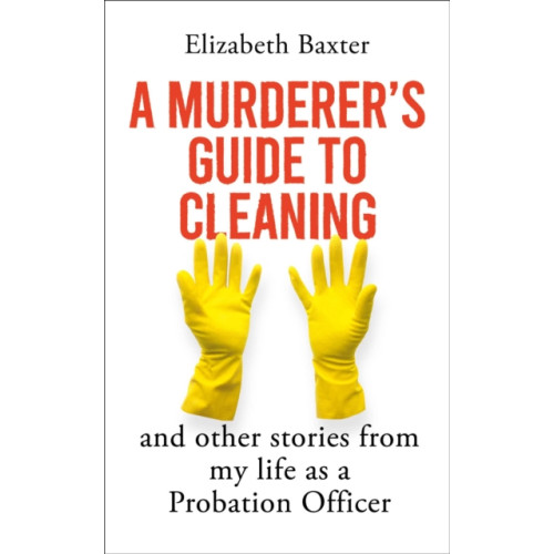Oneworld Publications A Murderer's Guide to Cleaning (inbunden, eng)