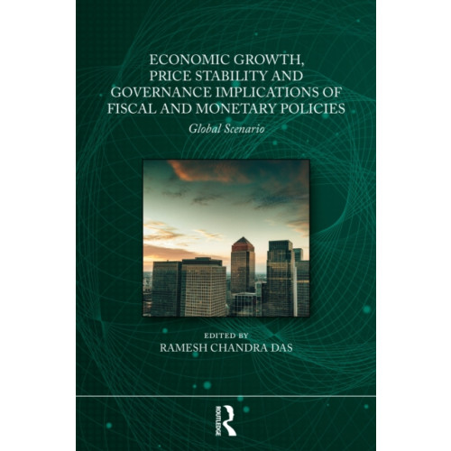 Taylor & francis ltd Economic Growth, Price Stability and Good Governance Implications of Fiscal and Monetary Policies (häftad, eng)