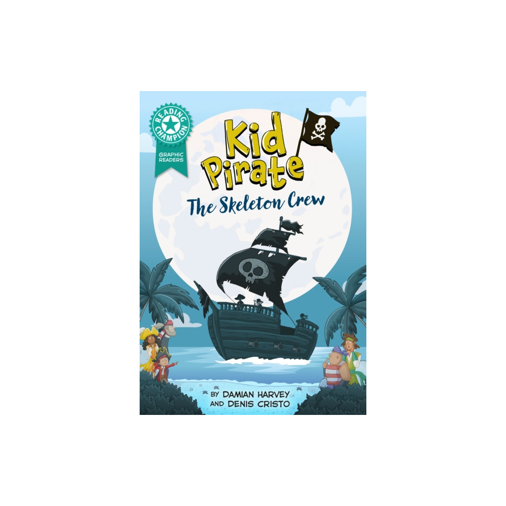 Produktbild för Reading Champion: Graphics: Kid Pirate: The Skeleton Crew (inbunden, eng)