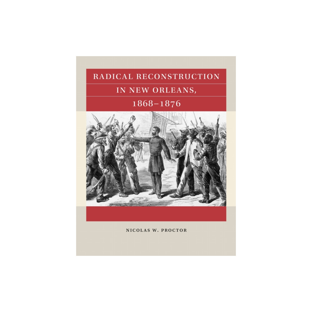 Produktbild för Radical Reconstruction in New Orleans, 1868–1876 (häftad, eng)