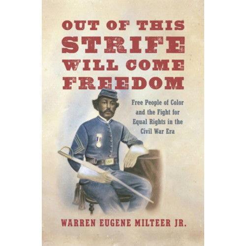 The University of North Carolina Press Out of This Strife Will Come Freedom (häftad, eng)