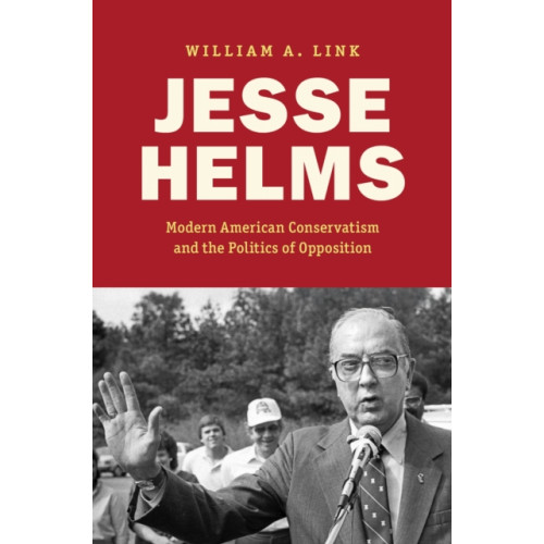 The University of North Carolina Press Jesse Helms (häftad, eng)