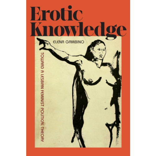 Duke university press Erotic Knowledge (häftad, eng)