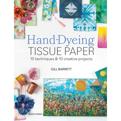 Search Press Ltd Hand-Dyeing Tissue Paper (häftad, eng)