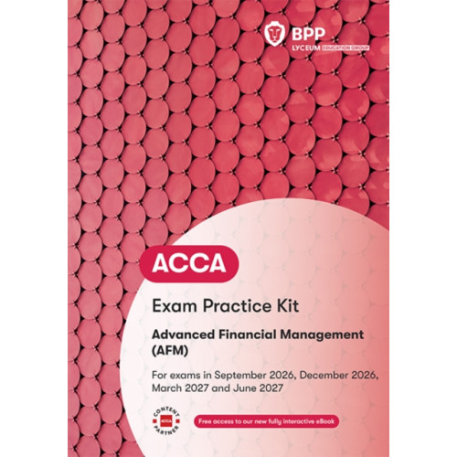 BPP Learning Media ACCA Advanced Financial Management (häftad, eng)