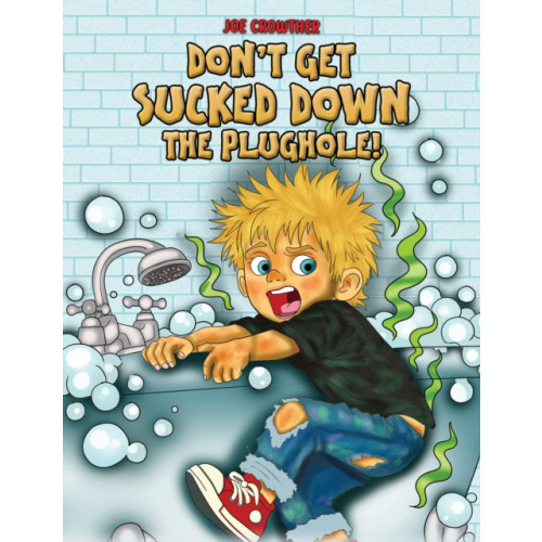 Austin Macauley Publishers Don't Get Sucked Down the Plughole! (häftad, eng)