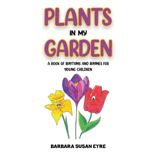 Austin Macauley Publishers Plants In My Garden (häftad, eng)