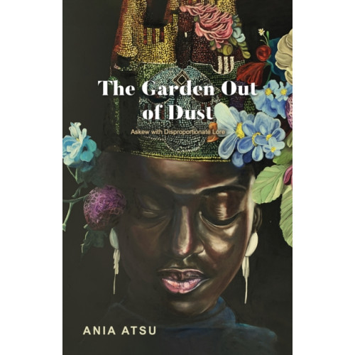 Austin Macauley Publishers The Garden Out of Dust (häftad, eng)