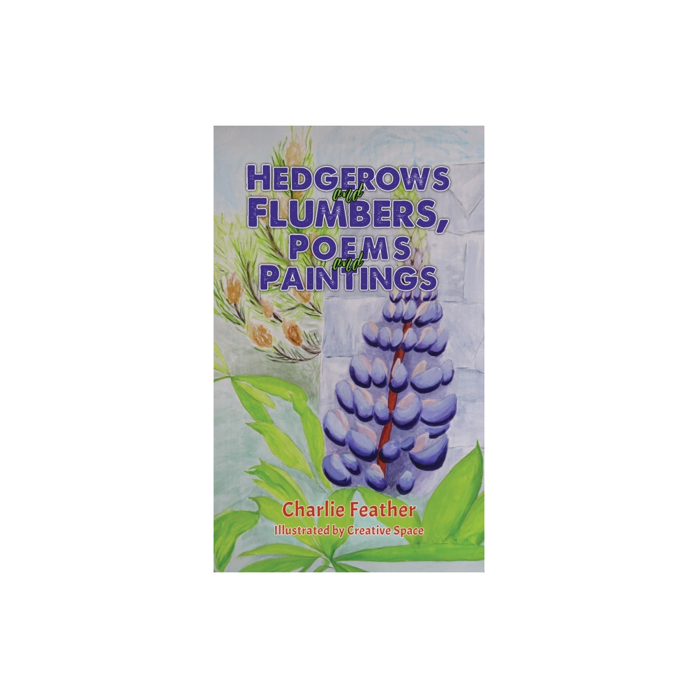 Produktbild för Hedgerows and Flumbers, Poems and Paintings (häftad, eng)
