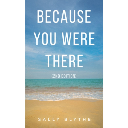 Austin Macauley Publishers Because You Were There (häftad, eng)