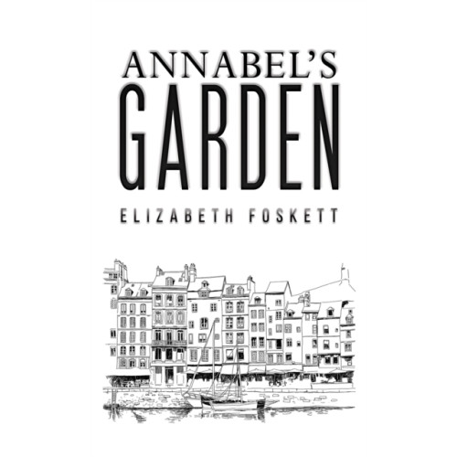Austin Macauley Publishers Annabel's Garden (häftad, eng)