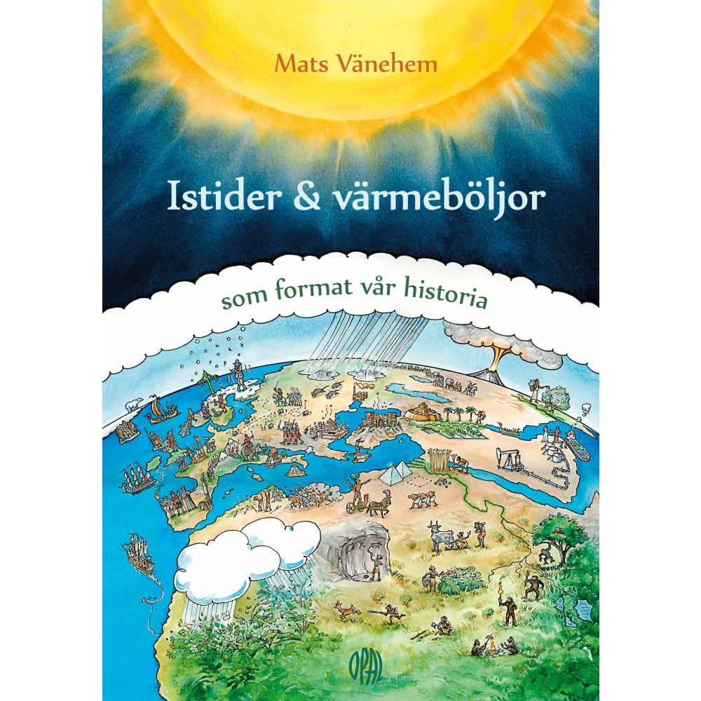 Produktbild för Istider och värmeböljor - som format vår historia (inbunden)