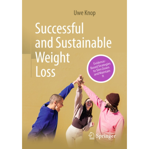 Springer-Verlag Berlin and Heidelberg GmbH & Co. KG Successful and Sustainable Weight Loss (häftad, eng)