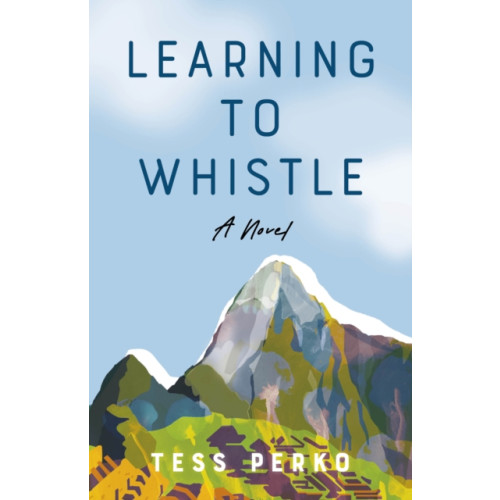 She Writes Press Learning to Whistle (häftad, eng)