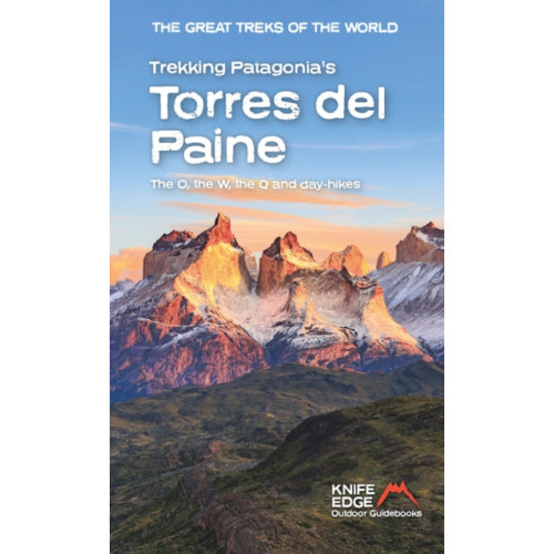 Knife Edge Outdoor Limited Trekking Patagonia's Torres del Paine (häftad, eng)