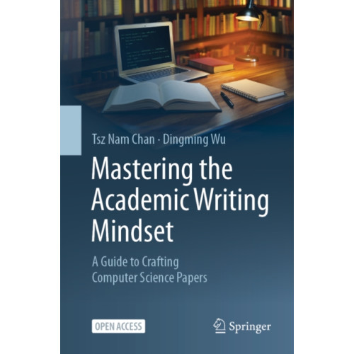 Springer Verlag, Singapore Mastering the Academic Writing Mindset (häftad, eng)
