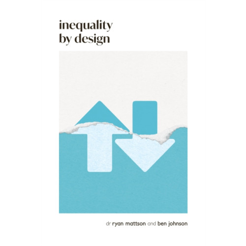 Upriver Press Inequality by Design (häftad, eng)