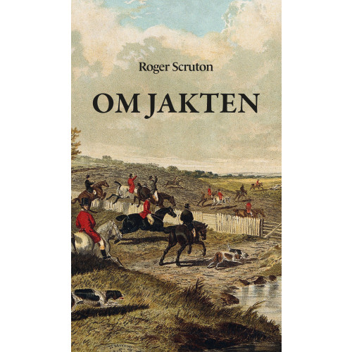 Roger Scruton Om jakten (bok, danskt band)