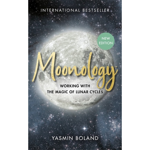 Yasmin Boland Moonology™ (Revised Edition): Working with the Magic of Lunar Cycles (häftad, eng)