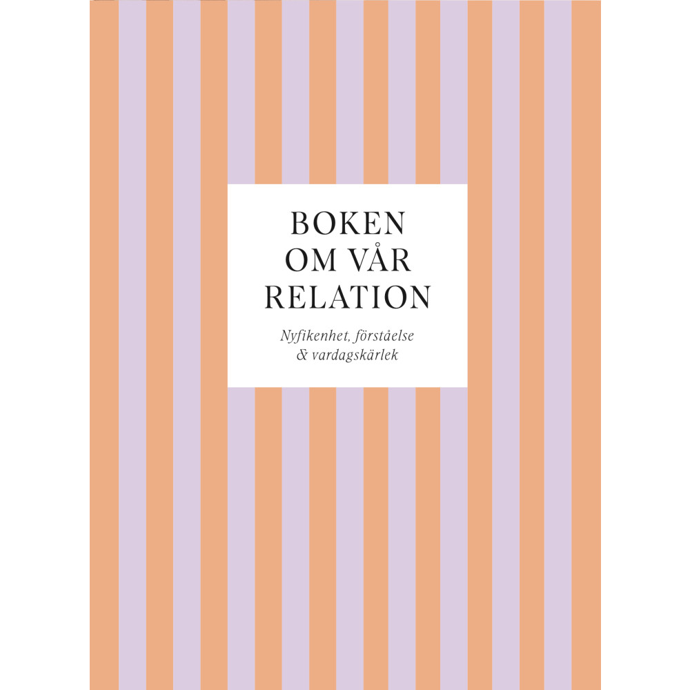 Produktbild för Boken om vår relation : nyfikenhet, förståelse & vardagskärlek (inbunden)