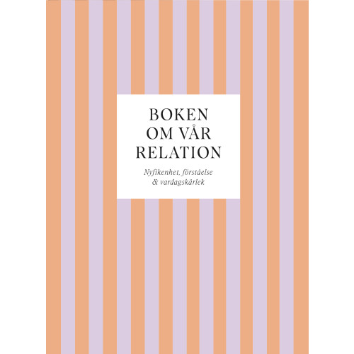 Sanna Sporrong Boken om vår relation : nyfikenhet, förståelse & vardagskärlek (inbunden)