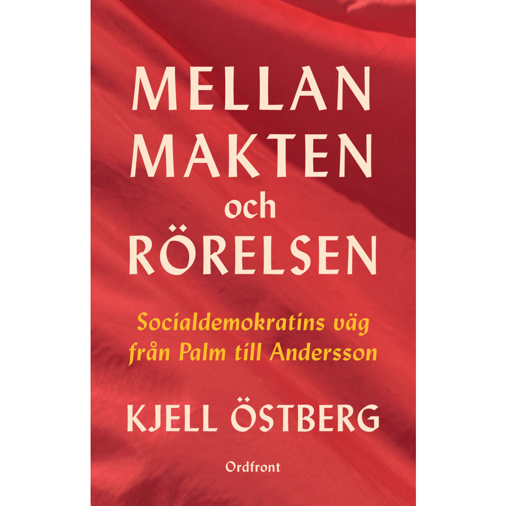 Produktbild för Mellan makten och rörelsen : socialdemokratins väg från Palm till Andersson (inbunden)