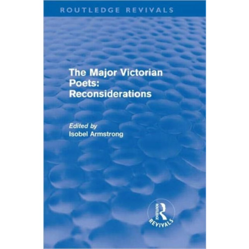 Taylor & francis ltd The Major Victorian Poets: Reconsiderations (Routledge Revivals) (inbunden, eng)