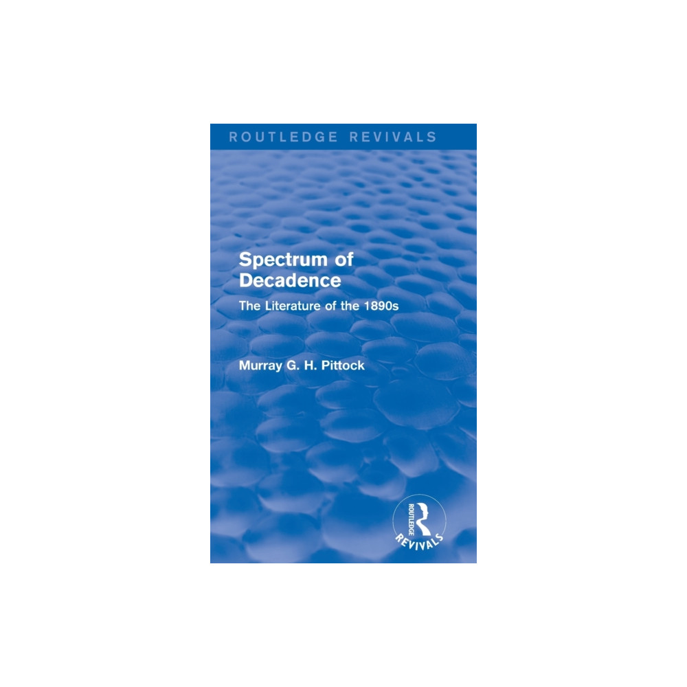 Produktbild för Spectrum of Decadence (Routledge Revivals) (inbunden, eng)