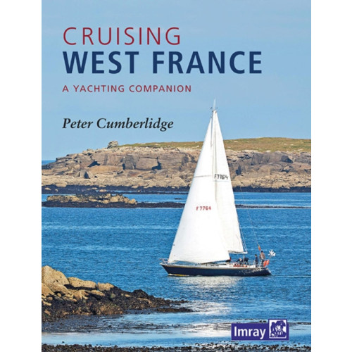Imray, Laurie, Norie & Wilson Ltd Cruising West France (häftad, eng)