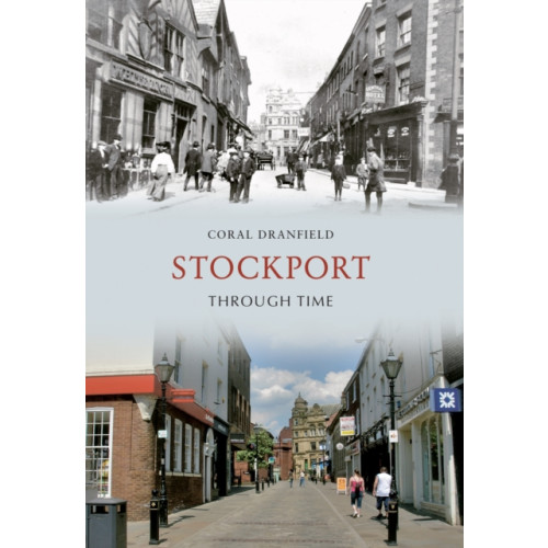 Amberley Publishing Stockport Through Time (häftad, eng)