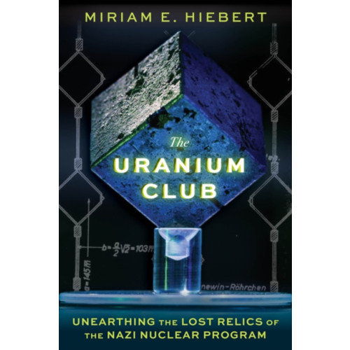 Chicago Review Press The Uranium Club (inbunden, eng)