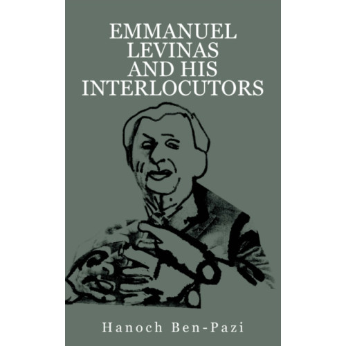 Academic Studies Press Emmanuel Levinas and His Interlocutors (inbunden, eng)