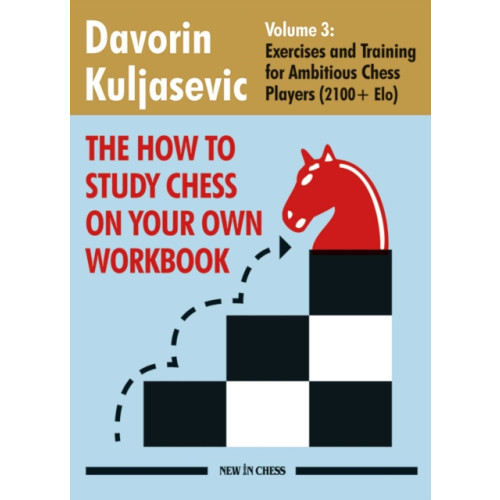 New in Chess The How to Study Chess on Your Own Workbook Volume 3 (häftad, eng)
