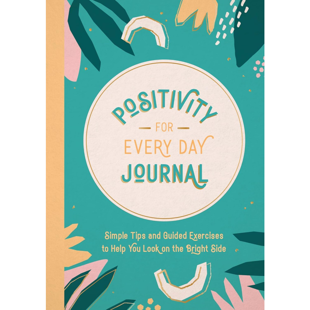 Produktbild för Positivity for Every Day Journal: Simple Tips and Guided Exercises to Help You Look on the Bright Side (häftad, eng)
