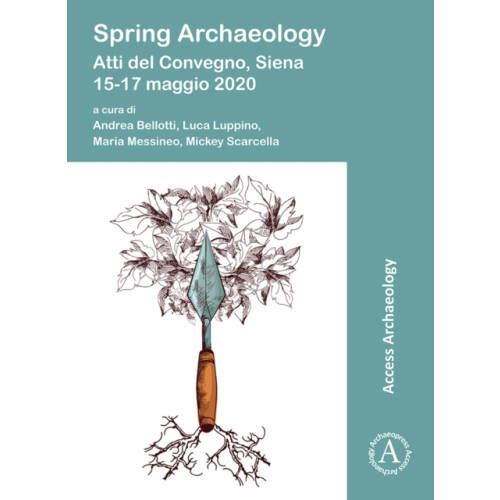 Archaeopress Spring Archaeology: Atti del Convegno, Siena, 15-17 maggio 2020 (häftad, ita)
