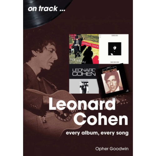 Sonicbond Publishing Leonard Cohen On Track (häftad, eng)