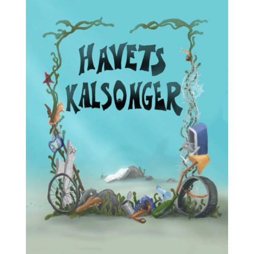 Camilla Hindborg Havets kalsonger (inbunden)