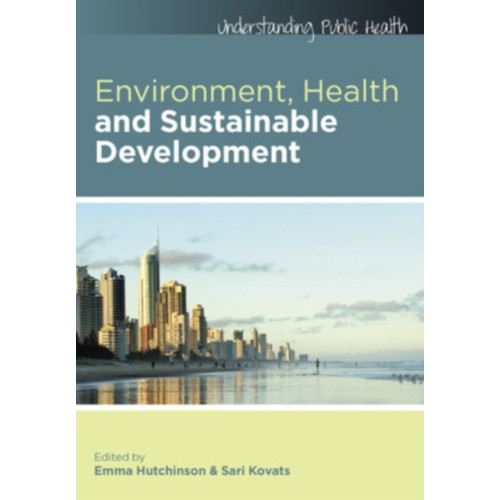 Open University Press Environment, Health and Sustainable Development (häftad, eng)