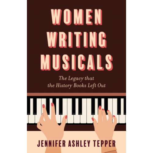 Hal Leonard Corporation Women Writing Musicals (inbunden, eng)