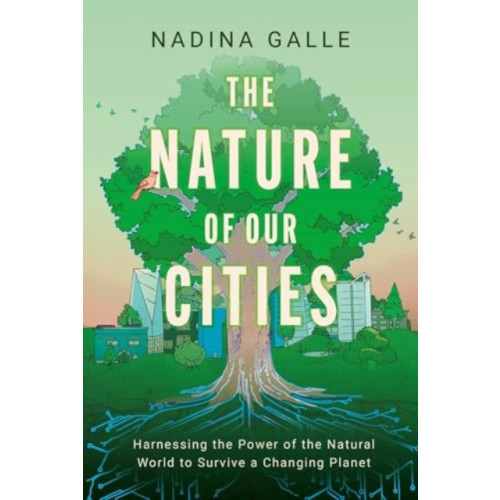 Harpercollins publishers inc The Nature of Our Cities (häftad, eng)