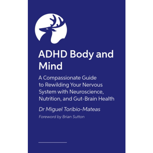 Jessica kingsley publishers ADHD Body and Mind (häftad, eng)