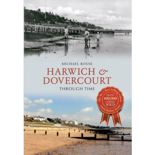 Amberley Publishing Harwich & Dovercourt Through Time (häftad, eng)
