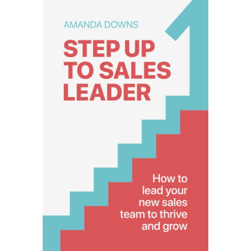 Practical Inspiration Publishing Step Up To Sales Leader (häftad, eng)