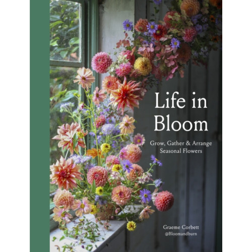 Quarto Publishing Plc Life in Bloom (inbunden, eng)