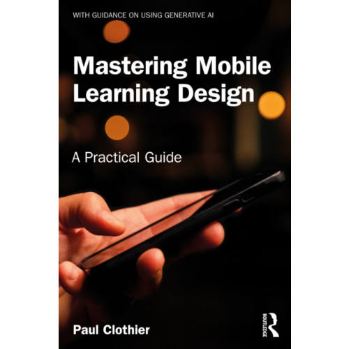 Taylor & francis ltd Mastering Mobile Learning Design (häftad, eng)