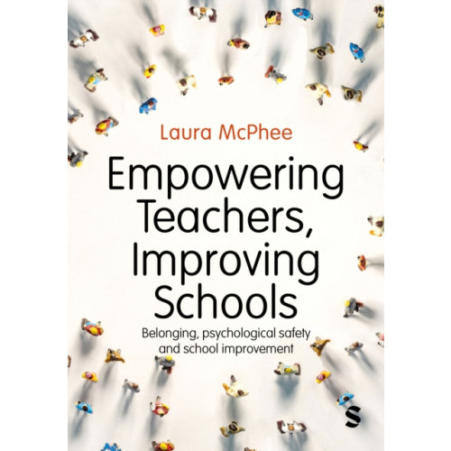 Sage Publications Ltd Empowering Teachers, Improving Schools (häftad, eng)