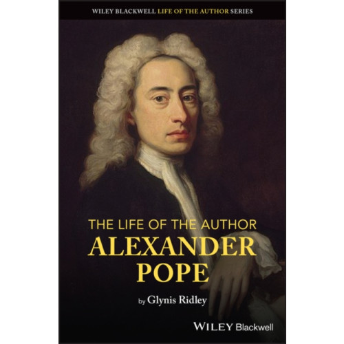 John Wiley & Sons Inc The Life of the Author: Alexander Pope (häftad, eng)