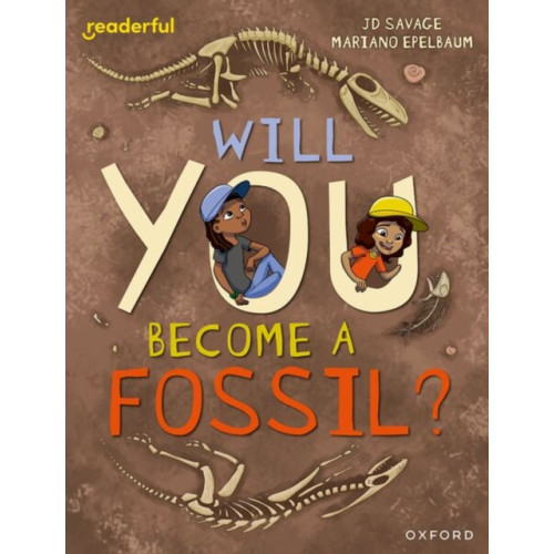 Oxford University Press Readerful Independent Library: Level 15: Will You Become a Fossil? (häftad, eng)