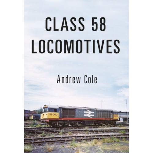 Amberley Publishing Class 58 Locomotives (häftad, eng)